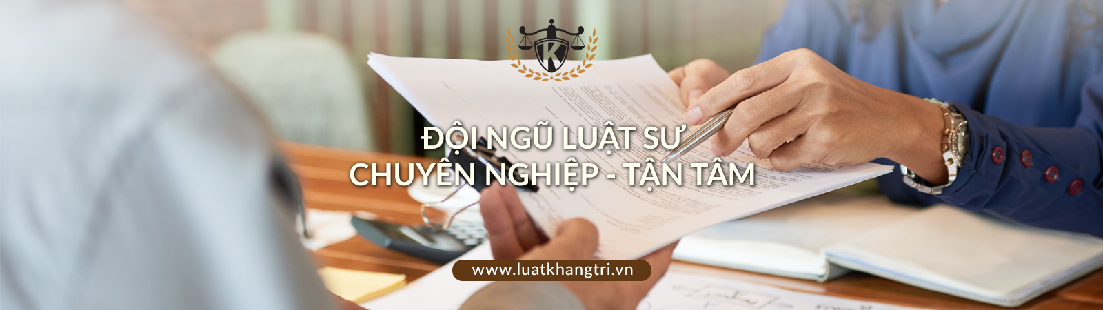 ĐỘI NGŨ LUẬT SƯ CHUYÊN NGHIỆP - TẬN TÂM